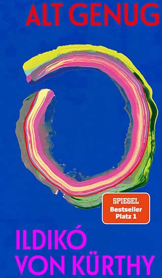 Ildiko von Kürthy Alt genug