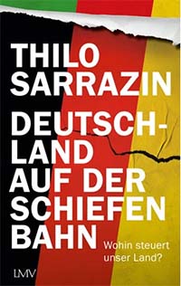 Thilo Sarrazin Deutschland auf der schiefen Bahn